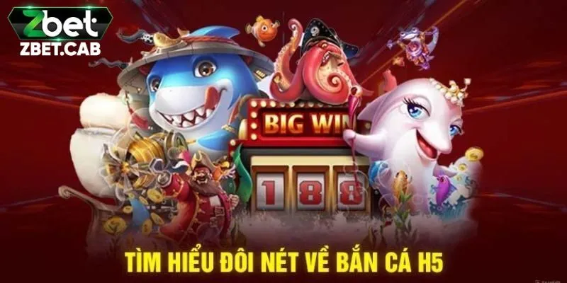 Sơ lược về bắn cá H5